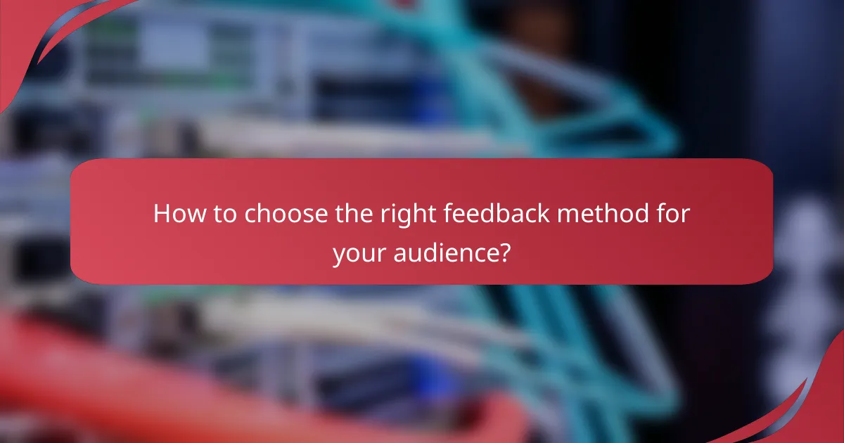 How to choose the right feedback method for your audience?