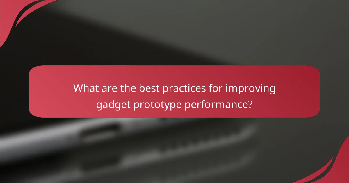 What are the best practices for improving gadget prototype performance?