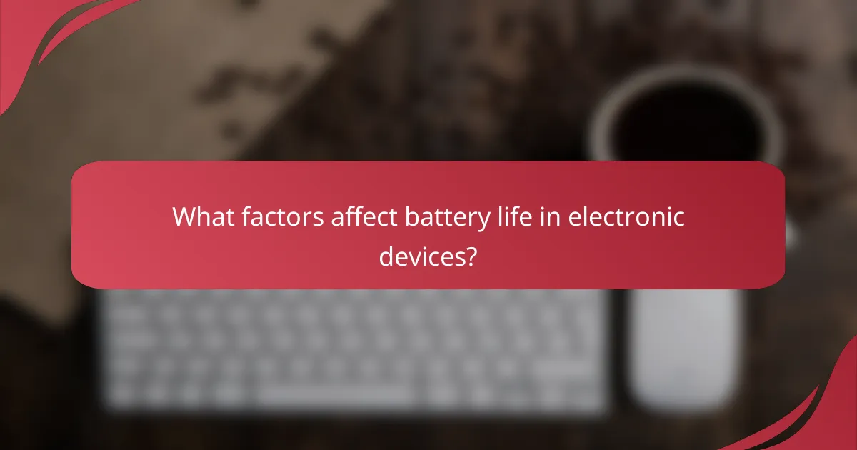 What factors affect battery life in electronic devices?