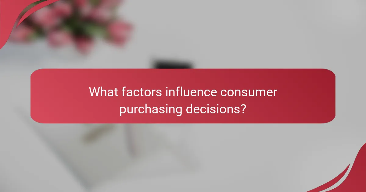 What factors influence consumer purchasing decisions?